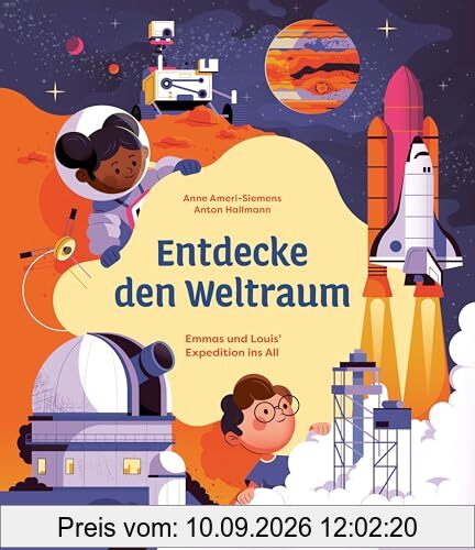 Entdecke den Weltraum: Emma und Louis’ Expedition ins All (Entdecke die Welt: Emmas und Louis’ Abenteuer)