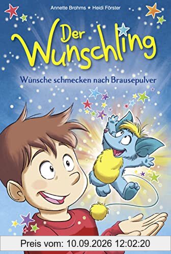Der Wunschling – Wünsche schmecken nach Brausepulver: Mit Spaß Lesenlernen. Erstlesebuch für Jungs und Mädchen ab 7 Jahren
