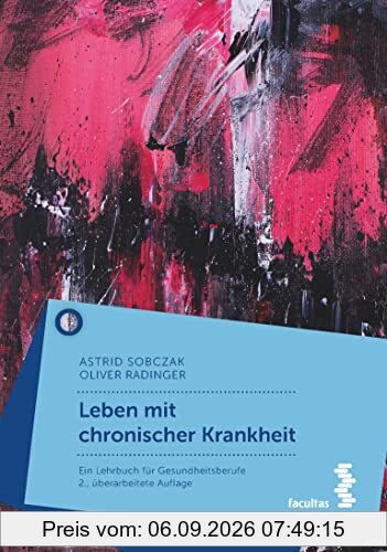 Leben mit chronischer Krankheit: Lehrbuch für Gesundheitsberufe