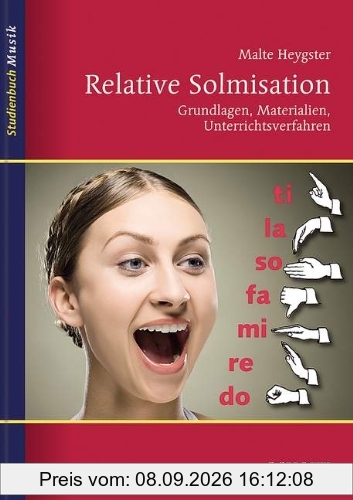 Relative Solmisation: Grundlagen, Materialien, Unterrichtsverfahren (Studienbuch Musik)