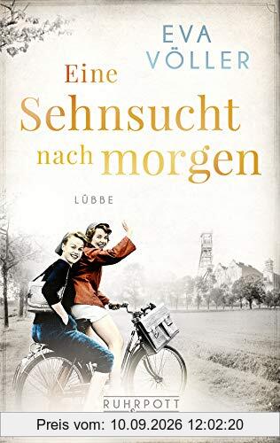 Eine Sehnsucht nach morgen: Roman (Die Ruhrpott-Saga, Band 3)