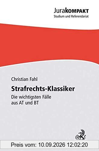 Strafrechts-Klassiker: Die wichtigsten Fälle aus AT und BT