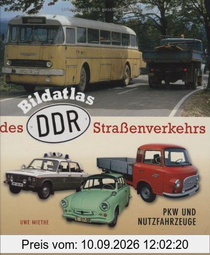 Bildatlas des DDR-Straßenverkehrs: PKW und Nutzfahrzeuge