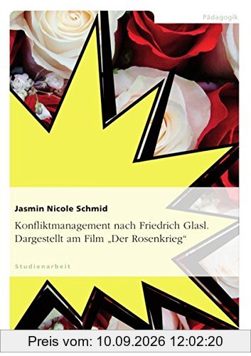 Konfliktmanagement nach Friedrich Glasl. Dargestellt am Film Der Rosenkrieg
