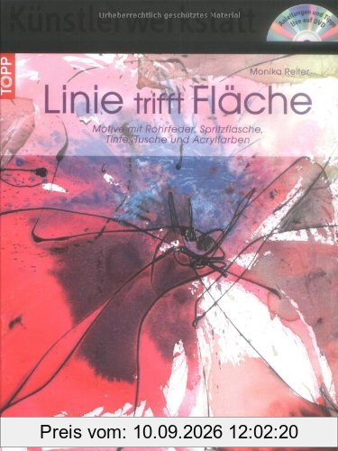 Linie trifft Fläche: Motive mit Rohrfeder, Spritzflasche, Tinte, Tusche und Acrylfarben