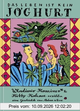 Das Leben ist kein Joghurt: Wladimir Kaminer & Kitty Kahane erzählen eine Geschichte von Adam und Eva