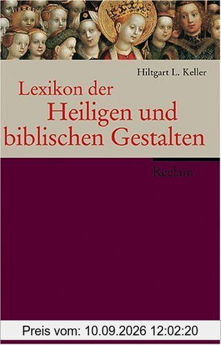 Lexikon der Heiligen und biblischen Gestalten: Legende und Darstellung in der bildenden Kunst