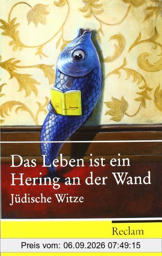 Das Leben ist ein Hering an der Wand: Jüdische Witze