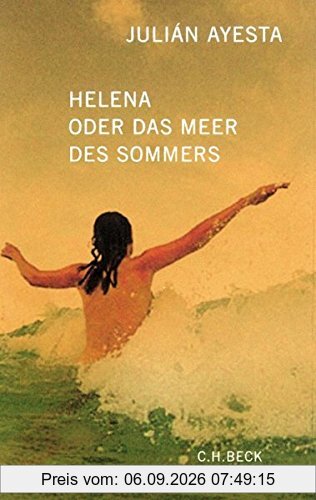 Helena oder das Meer des Sommers: Roman
