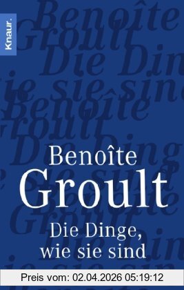 Benoite Groult Die Dinge Wie Sie Sind