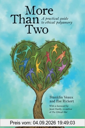 More Than Two: A Practical Guide to Ethical Polyamory