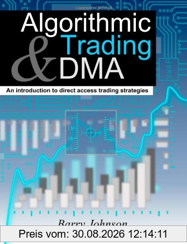 Algorithmic Trading and DMA: An introduction to direct access trading strategies