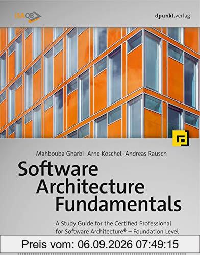 Software Architecture Fundamentals: A Study Guide for the Certified Professional for Software Architecture® – Foundation Level – iSAQB compliant