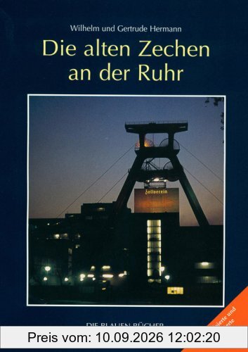 Die alten Zechen an der Ruhr: Vergangenheit und Zukunft einer Schlüsseltechnologie. Mit einem Katalog der Lebensgeschichten von 477 Zechen. Mit ... von Udo Haafke: Zollverein Weltkulturerbe