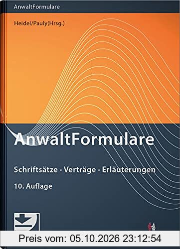AnwaltFormulare: Schriftsätze - Verträge - Erläuterungen
