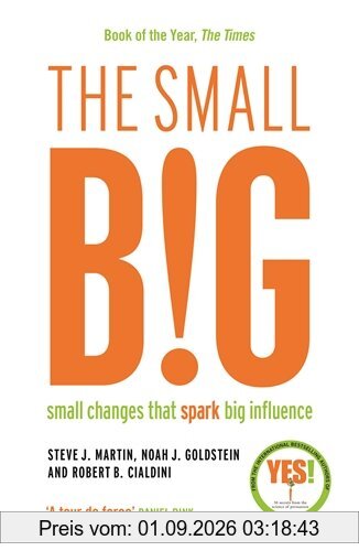 The Small Big: Small Changes That Spark Big Influence