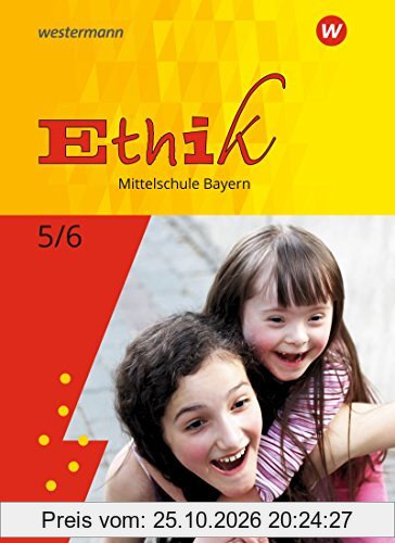 Ethik - Ausgabe für Mittelschulen in Bayern: Schülerband 5 / 6