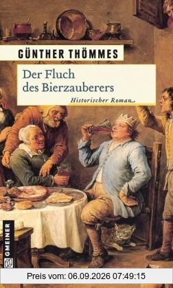 Der Fluch des Bierzauberers: Historischer Roman
