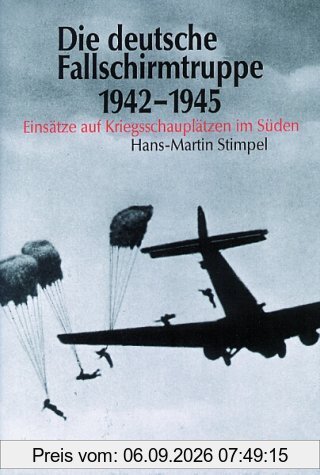 Die deutsche Fallschirmtruppe 1942-1945. Einsätze auf Kriegsschauplätzen im Süden. (Teil 1)