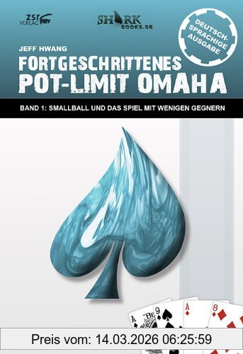 Jeff Hwang Fortgeschrittenes Pot-Limit Omaha. Band 1, Smallball Und Das Spiel Mit Wenigen Gegnern