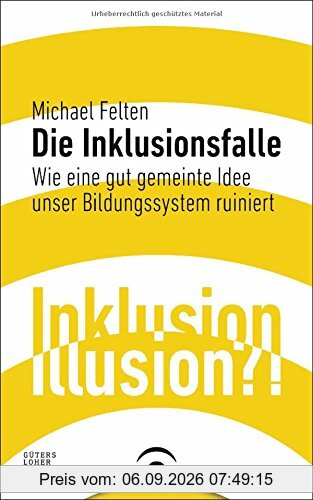 Die Inklusionsfalle: Wie eine gut gemeinte Idee unser Bildungssystem ruiniert