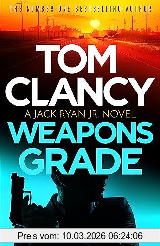 Don Bentley Tom Clancy Weapons Grade, A Breathless Race-against-time Jack Ryan, Jr. Thriller