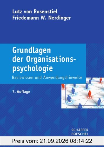 Grundlagen der Organisationspsychologie: Basiswissen und Anwendungshinweise