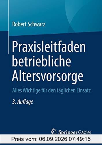 Praxisleitfaden betriebliche Altersvorsorge: Alles Wichtige für den täglichen Einsatz