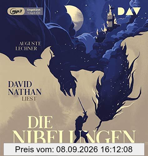 Die Nibelungen – Glanzzeit und Untergang eines mächtigen Volkes: Ungekürzte Lesung mit Musik mit David Nathan (1 mp3-CD)
