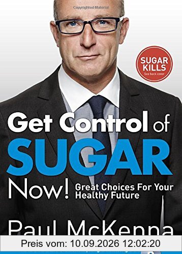 Get Control of Sugar Now!: Great Choices For Your Healthy Future