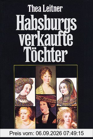 Habsburgs verkaufte Töchter