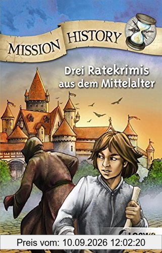 Mission History: Drei Ratekrimis aus dem Mittelalter