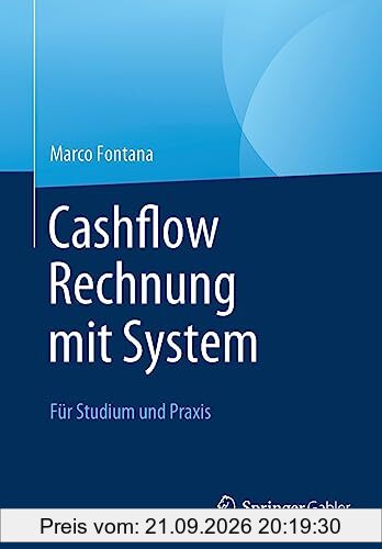 Cashflow Rechnung mit System: Für Studium und Praxis