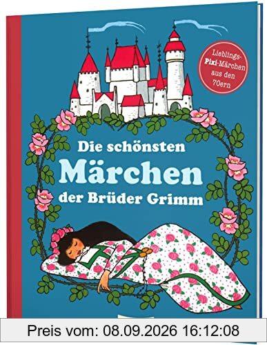 Die schönsten Märchen der Brüder Grimm: Lieblings-Pixi-Märchen aus den 70ern