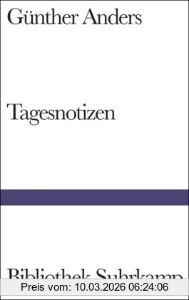 Günther Anders Tagesnotizen, Aufzeichnungen 1941-1992 (Bibliothek Suhrkamp)