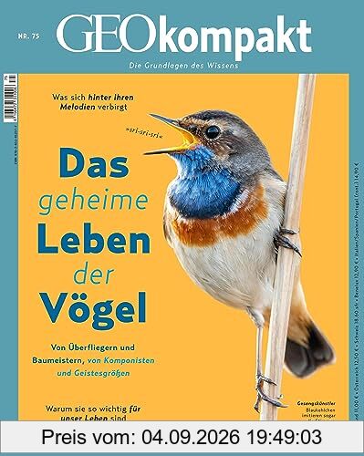 GEOkompakt / GEOkompakt 75/2023 - Das geheime Leben der Vögel: Die Grundlagen des Wissens
