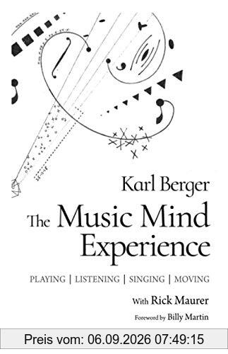 The Music Mind Experience: Playing-Listening-Singing-Moving