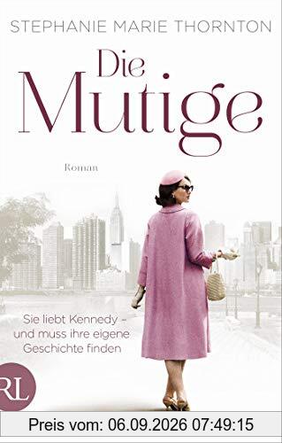 Die Mutige: Sie liebt Kennedy – und muss ihre eigene Geschichte finden