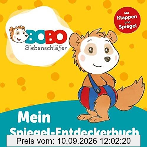 Bobo Siebenschläfer - Spiegel-Entdeckerbuch: Ein Bilderbuch für Kinder ab 3 Jahren