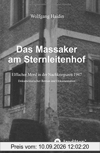 Das Massaker am Sternleitenhof: Elffacher Mord in der Nachkriegszeit 1947