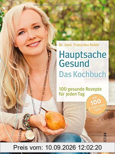 Gesund kochen: 100 gesunde Rezepte für jeden Tag - das Kochbuch für gesunde Ernährung und eine gesunde Küche mit praktischen Rezepten für den Alltag; Hauptsache gesund!