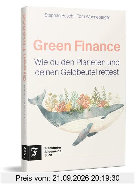 Green Finance: Wie du den Planeten und deinen Geldbeutel rettest