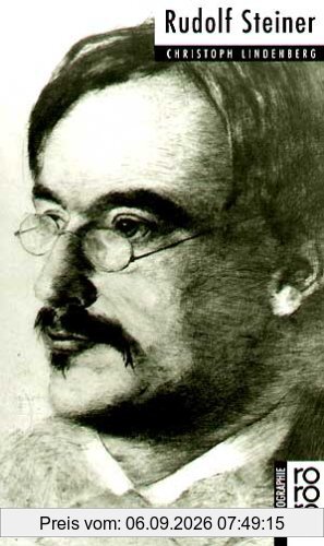 Rudolf Steiner. Mit Selbstzeugnissen und Bilddokumenten