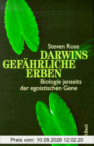 Darwins gefährliche Erben: Biologie jenseits der egoistischen Gene
