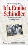 Ich, Emilie Schindler: Erinnerungen einer Unbeugsamen