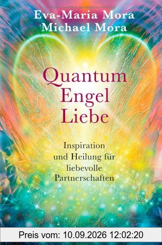 Quantum Engel Liebe: Inspiration und Heilung für liebevolle Partnerschaften