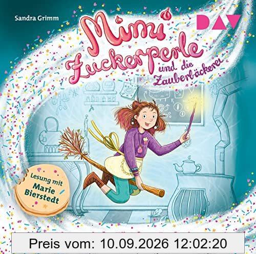 Mimi Zuckerperle und die Zauberbäckerei – Teil 1: Die magische Törtchen-Explosion: Ungekürzte Lesung mit Musik mit Marie Bierstedt (1 CD)