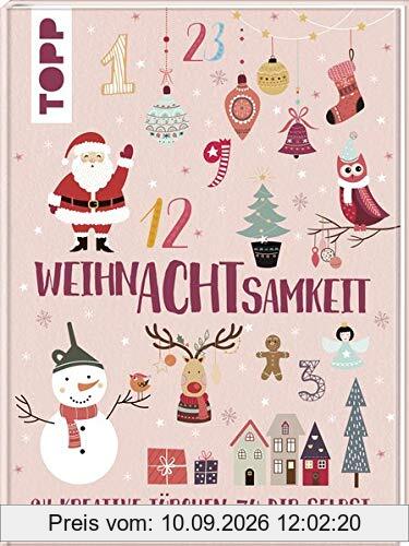 WeihnAchtsamkeit. 24 kreative Türchen zu dir selbst: Kreativideen, Rezepte und Wohlfühltipps für eine entspannte Weihnachtszeit. Mit ausklappbarem ... geletterten Aufklebern für Christbaumkugeln.