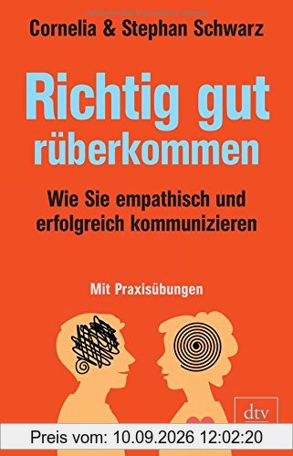 Richtig gut rüberkommen: Wie Sie empathisch und erfolgreich kommunizieren