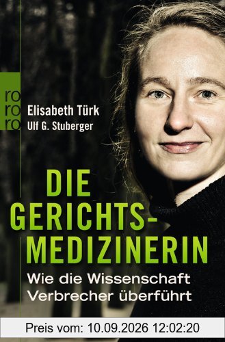 Elisabeth Türk Die Gerichtsmedizinerin, Wie Die Wissenschaft Verbrecher überführt